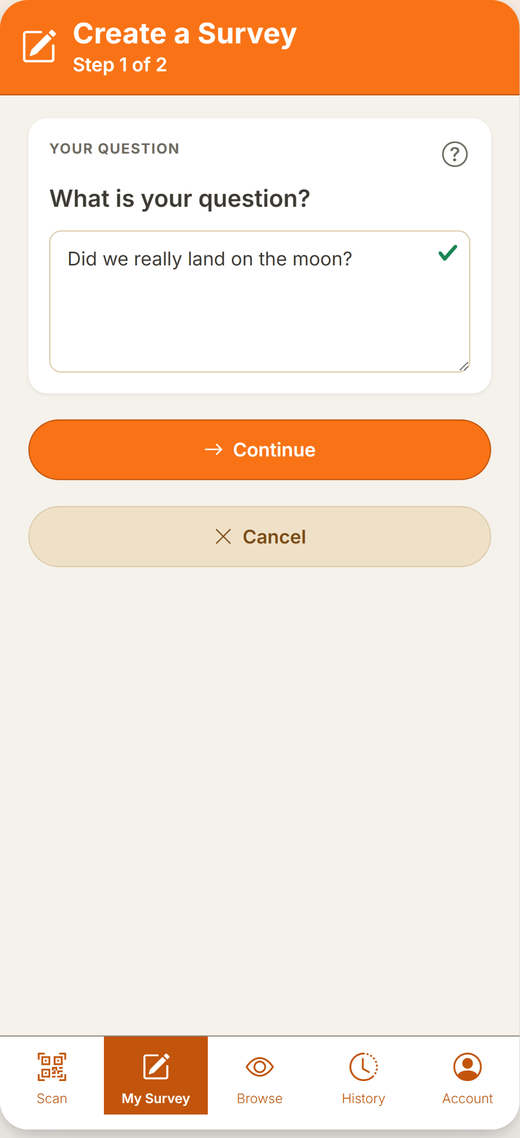 Writing your own question in the Thoughtz app, with the answer type being chosen.
